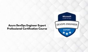 Azure DevOps Engineer Expert Professional Certification Course