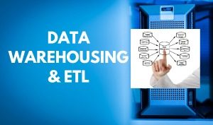 Data Warehousing and ETL